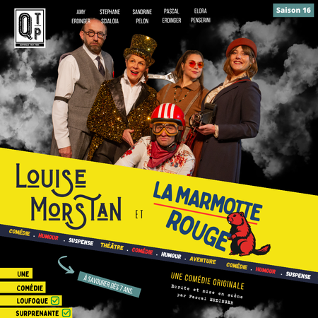 THEATRE : « LOUISE MORSTAN & LA MARMOTTE ROUGE » à ÉPINAL